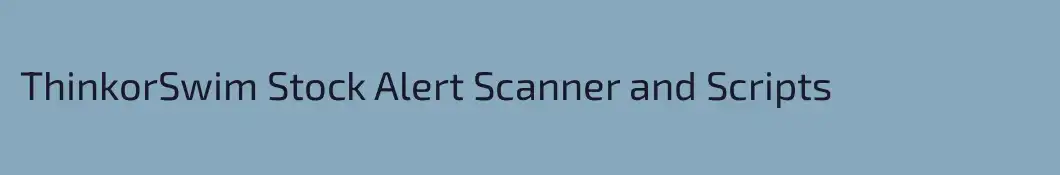 ThinkorSwim Stock Alert Scanner and Scripts